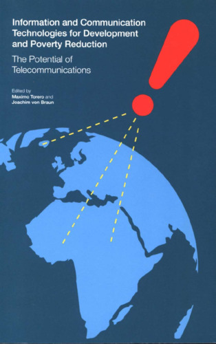 Information and communication technologies for development and poverty reduction: The potential of telecommunications