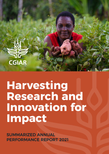CGIAR System Annual Performance Report 2021: Summarized Report