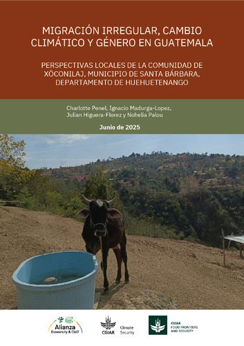 Migración irregular, cambio climático y género en Guatemala: Perspectivas locales de la comunidad de Xöconilaj, municipio de Santa Bárbara, departamento de Huehuetenango