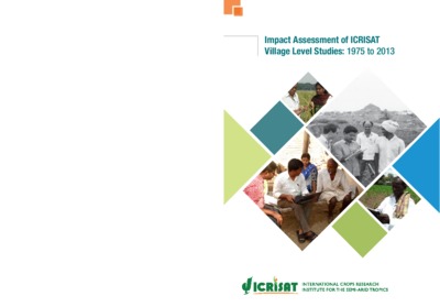 Impact Assessment of ICRISAT Village Level Studies: 1975 to 2013. An independent external review commissioned by ICRISAT