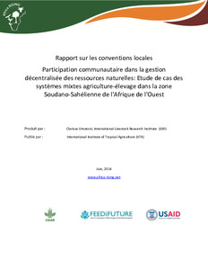 Rapport sur les conventions locales - Participation communautaire dans la gestion décentralisée des ressources naturelles: etude de cas des systèmes mixtes agriculture-élevage dans la zone Soudano-Sahélienne de l'Afrique de l'Ouest