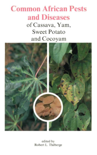 Common African pests and diseases of cassava, yam, sweet potato and cocoyam