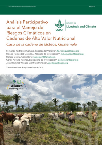 Análisis participativo para el manejo de riesgos climáticos en cadenas de alto valor nutricional. Caso de la cadena de lácteos de Jutiapa, Guatemala