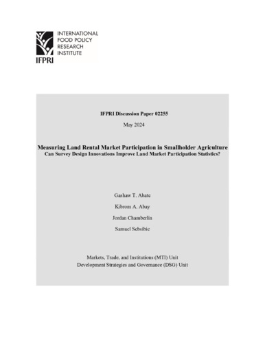 Measuring land rental market participation in smallholder agriculture can survey design innovations improve land market participation statistics?