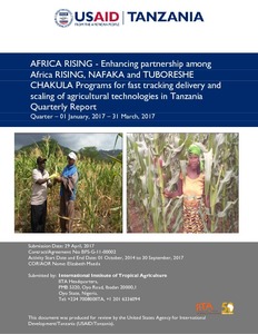 Enhancing partnership among Africa RISING, NAFAKA and TUBORESHE CHAKULA Programs for fast tracking delivery and scaling of agricultural technologies in Tanzania: Quarterly progress report (01 January 2017–31 March 2017)