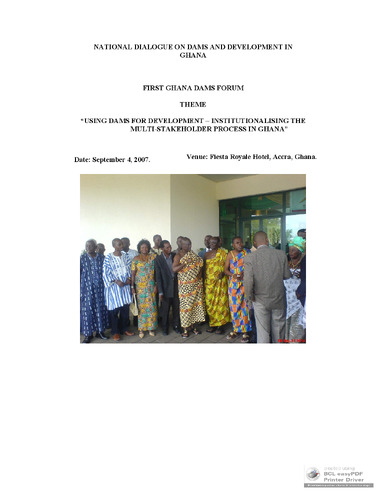First Ghana Dams Forum, "Using dams for development: institutionalising the multi-stakeholder process in Ghana," Accra, Ghana, 4 September 2007
