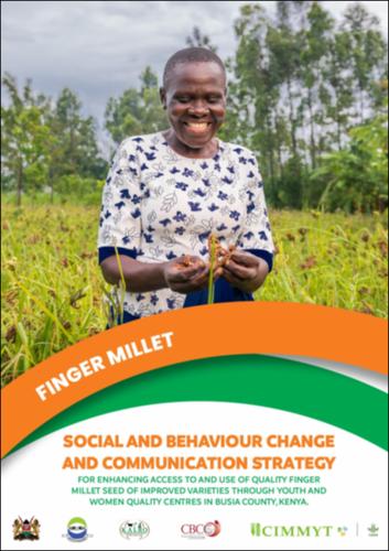 Social and behaviour change and communication strategy for enhancing access to and use of quality finger millet seed of improved varieties through youth and women quality centres in Busia County, Kenya