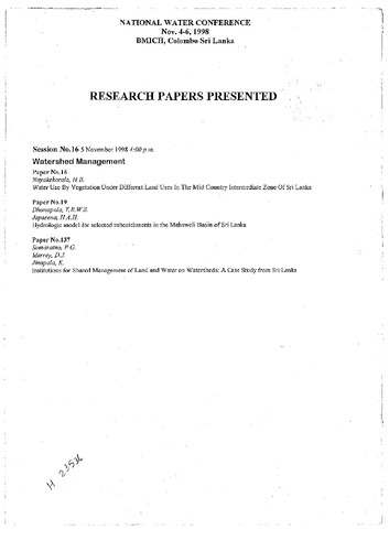 National Water Conference on Status and Future Directions of Water Research in Sri Lanka, BMICH, Colombo, Sri Lanka, 4-6 November 1998. Session 16: Watershed management III; Session 17: Water scarcity; Session 18: Efficient irrigation