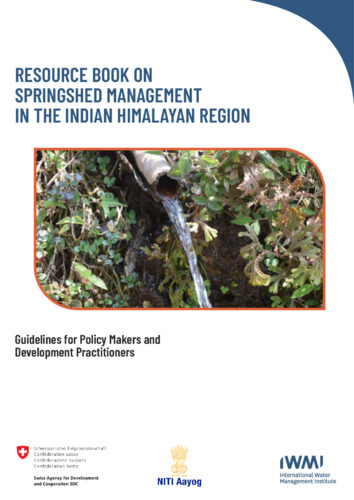 Resource book on springshed management in the Indian Himalayan Region: guidelines for policy makers and development practitioners