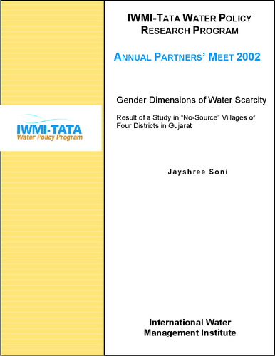 Gender dimensions of water scarcity: result of a study in 'no-source' villages of four districts in Gujarat. IWMI-TATA Water Policy Research Program Annual Partners' Meet, 2002