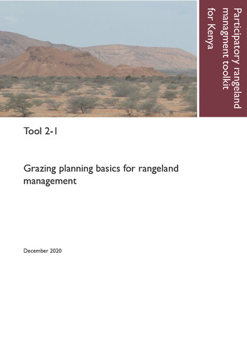 Participatory rangeland management toolkit for Kenya, Tool 2-1: Grazing planning basics for rangeland management.