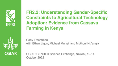 FR2.2: Understanding Gender-Specific Constraints to Agricultural Technology Adoption: Evidence from Cassava Farming in Kenya
