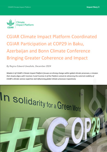 CGIAR Climate Impact Platform Coordinated CGIAR Participation at COP29 in Baku, Azerbaijan and Bonn Climate Conference Bringing Greater Coherence and Impact