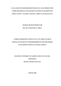 Evaluation of feed resources for local goat production under traditional management systems in Golomoti EPA Dedza and on-station at Bunda Campus, LUANAR, Malawi