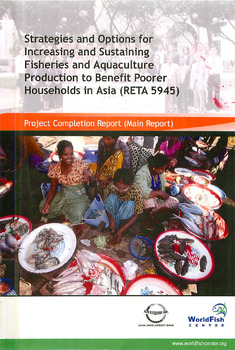 Strategies and options for increasing and sustaining fisheries and aquaculture production to benefit poorer households in Asia, ADB-RETA 5945: project completion report (main report)