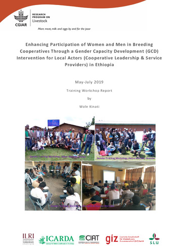 Enhancing participation of women and men in breeding cooperatives through a Gender Capacity Development (GCD) intervention for local actors (Cooperative Leadership and Service Providers) in Ethiopia: Training Workshop Report, May-July 2019