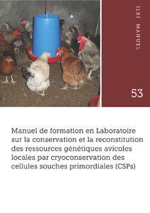 Manuel de formation en Laboratoire sur la conservation et la reconstitution des ressources génétiques avicoles locales par cryoconservation des cellules souches primordiales (CSPs)