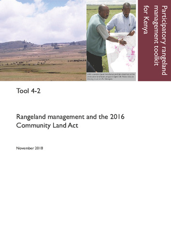 Participatory rangeland management toolkit for Kenya, Tool 4-2: Rangeland Management and the 2016 Community Land Act.
