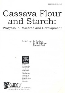 Cassava flour and starch: progress in research and development