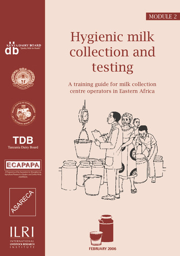 Hygienic milk collection and testing: a training guide for milk collection centre operators in Eastern Africa