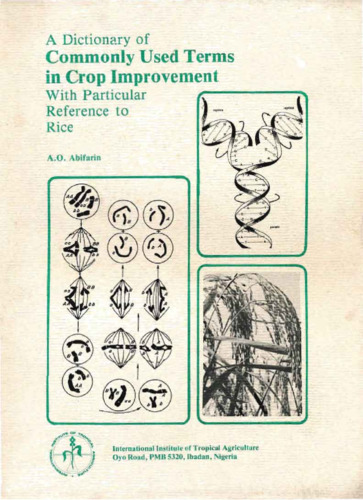 A dictionary of commonly used terms in crop improvement with particular reference to rice