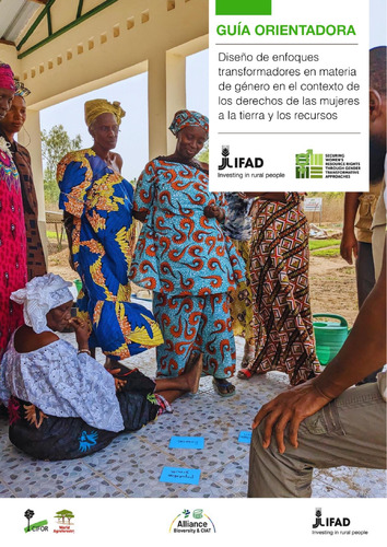 Guia Orientadora: Diseño de enfoques transformadores en materia de género en el contexto de los derechos de las mujeres a la tierra y los recursos