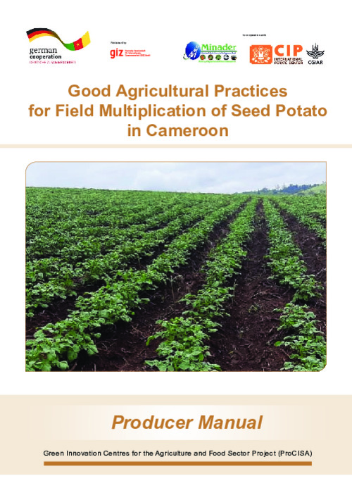 Good Agricultural Practices for Field Multiplication of Seed Potato in Cameroon: Producer manual