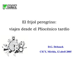 El fríjol peregrino: sus viajes desde el Pliocénico tardío
