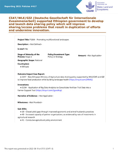 CIAT/WLE/GIZ (Deutsche Gesellschaft für Internationale Zusammenarbeit) supported Ethiopian government to develop and launch data sharing policy which will improve sharing/access problems that result in duplication of efforts and undermine innovation.