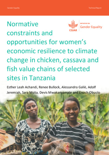 Normative constraints and opportunities for women’s economic resilience to climate change in chicken, cassava and fish value chains of selected sites in Tanzania