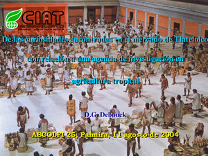 De las curiosidades encontradas en el mercado de Tlatelolco con relación a una agenda de investigación en agricultura tropical