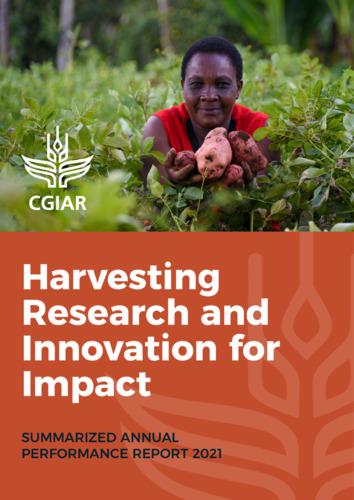 CGIAR System Annual Performance Report 2021: Summarized Report