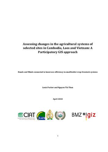 Assessing changes in the agricultural systems of selected sites in Cambodia, Laos and Vietnam: A Participatory GIS approach
