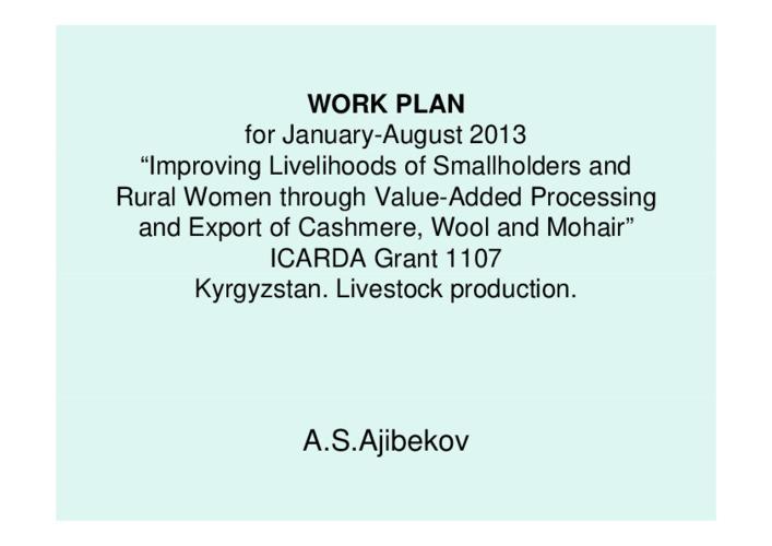 Work Plan for January-August 2013: Improving Livelihoods of Smallholders and Rural Women through Value-Added Processing and Export of Cashmere, Wool and Mohair_Kyrgyzstan, Livestock production