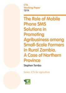 The role of mobile phone SMS solutions in promoting agribusiness among small-scale farmers in rural Zambia: A case of Northern Province