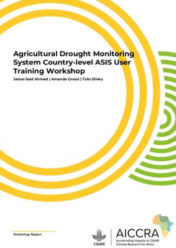 Agricultural Drought Monitoring System Country-level ASIS User Training Workshop