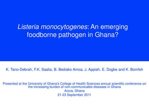 Listeria monocytogenes: An emerging foodborne pathogen in Ghana?