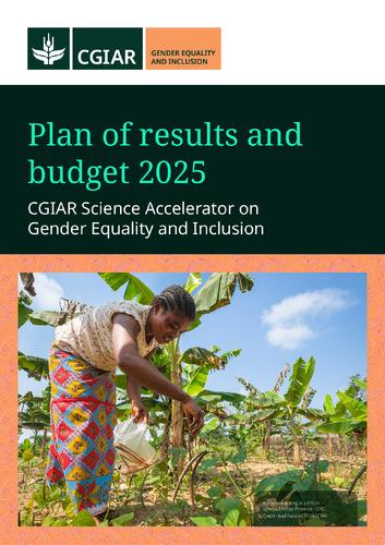 Plan of Results and Budget 2025: CGIAR Accelerator on Gender Equality and Inclusion