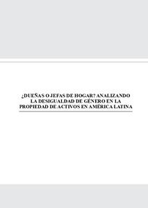¿Dueñas o jefas de hogar? analizando la desigualdad de género en la propiedad de activos en américa latina
