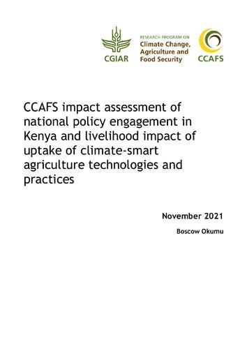 CCAFS impact assessment of national policy engagement in Kenya and livelihood impact of uptake of climate-smart agriculture technologies and practices - 2021