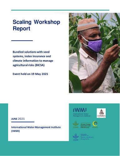 Scaling Workshop Report: Bundled solutions with seed systems, index insurance and climate information to manage agricultural risks (BICSA)