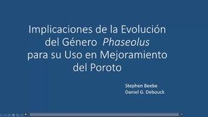 Implicaciones de la Evolución del Género Phaseolus para su uso en Mejoramiento del Poroto