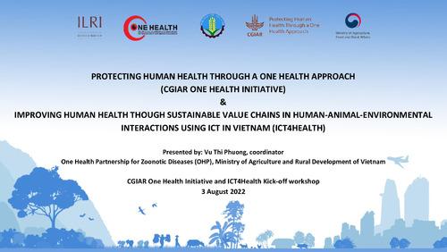 Protecting human health through a One Health approach and improving human health through sustainable value chains in human-animal-environmental interactions using ICT in Vietnam