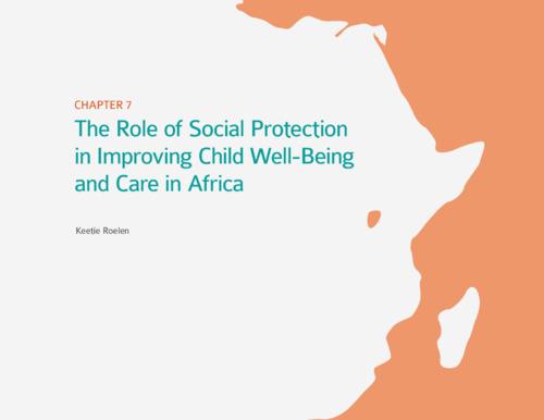The role of social protection in improving child well-being and care in Africa