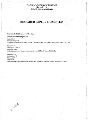 National Water Conference on Status and Future Directions of Water Research in Sri Lanka, BMICH, Colombo, Sri Lanka, 4-6 November 1998. Session 16: Watershed management III; Session 17: Water scarcity; Session 18: Efficient irrigation
