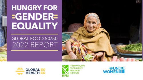 Hunger for Gender Equality | Global Food 50/50 2022 Report