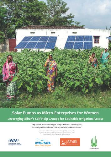 Solar Pumps as Micro-Enterprises for Women  Leveraging Bihar’s Self-Help Groups for Equitable Irrigation Access