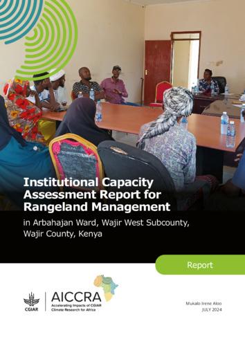 Institutional Capacity Assessment Report for Rangeland Management in Arbahajan Ward, Wajir West Subcounty, Wajir County, Kenya