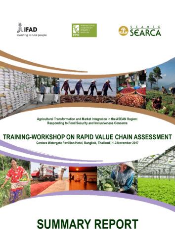 Agricultural transformation and market integration in the ASEAN region: Responding to food security and inclusiveness concerns: Training-workshop on rapid value chain assessment