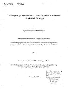 Ecologically sustainable cassava plant protection: A global strategy: A project proposal